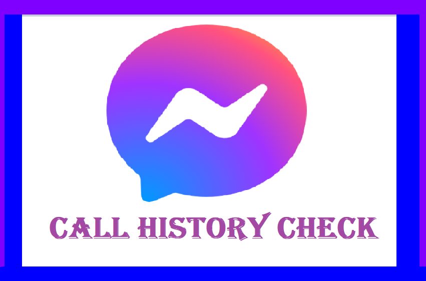 Messenger Call History Check